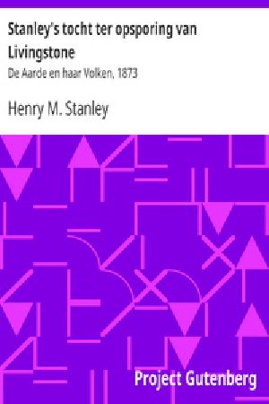 [Gutenberg 17528] • Stanley's tocht ter opsporing van Livingstone / De Aarde en haar Volken, 1873